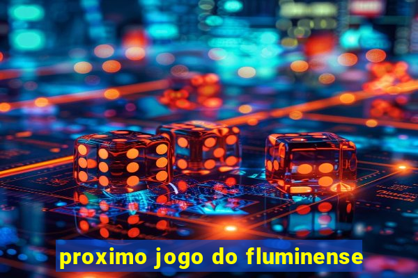 proximo jogo do fluminense